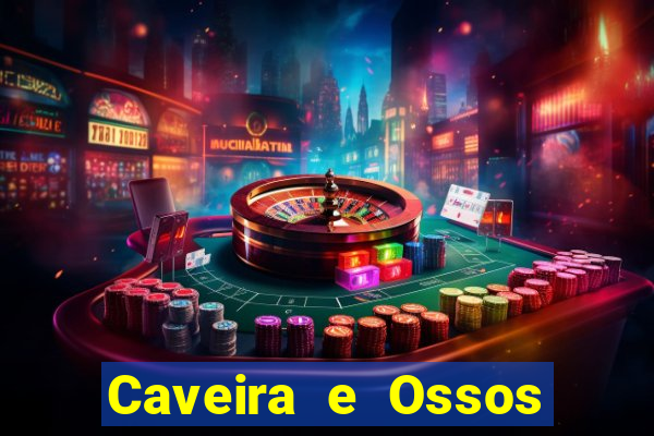 Caveira e Ossos cruzados o que significa