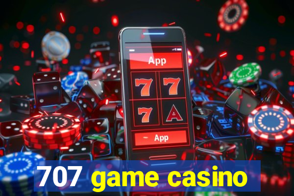 707 game casino
