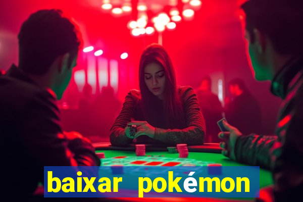 baixar pokémon mundos elementais
