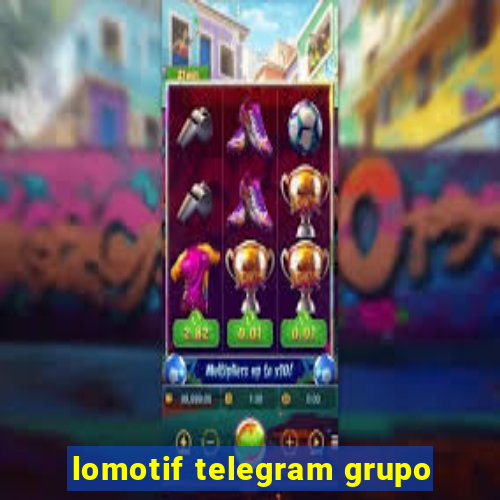 lomotif telegram grupo