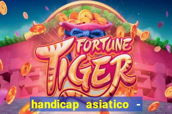 handicap asiatico - 0 5
