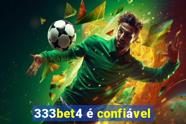 333bet4 é confiável
