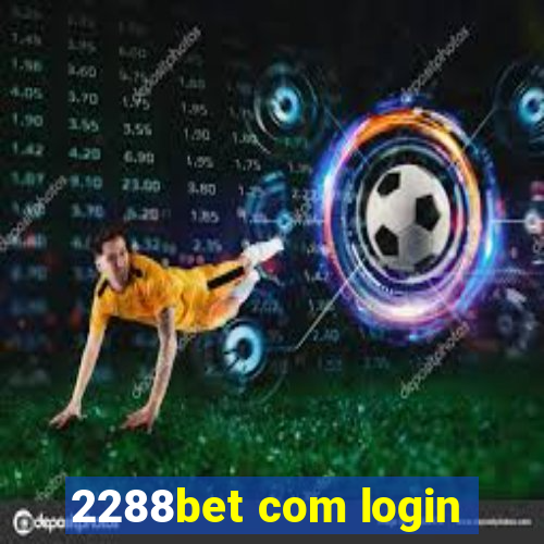 2288bet com login