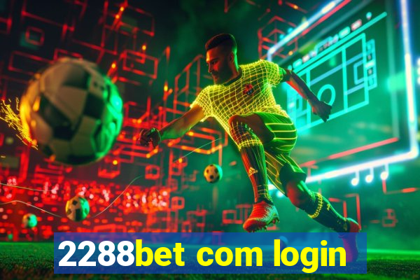 2288bet com login