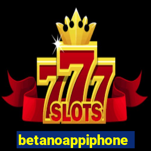 betanoappiphone