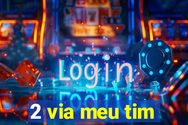 2 via meu tim