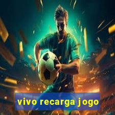 vivo recarga jogo