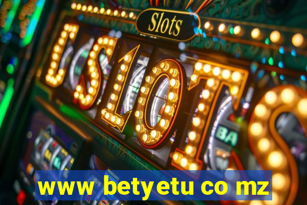 www betyetu co mz