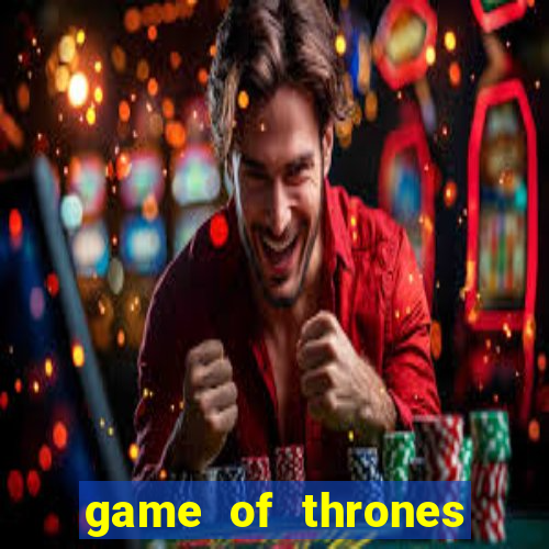 game of thrones dublado online
