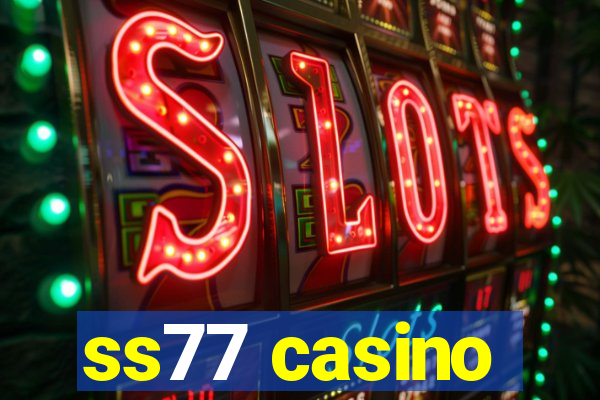 ss77 casino
