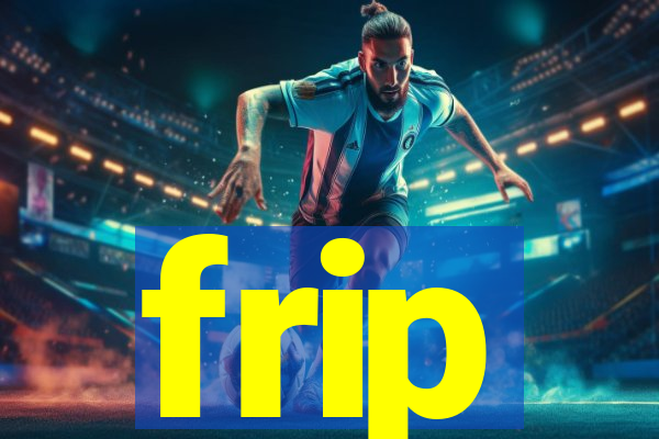 frip