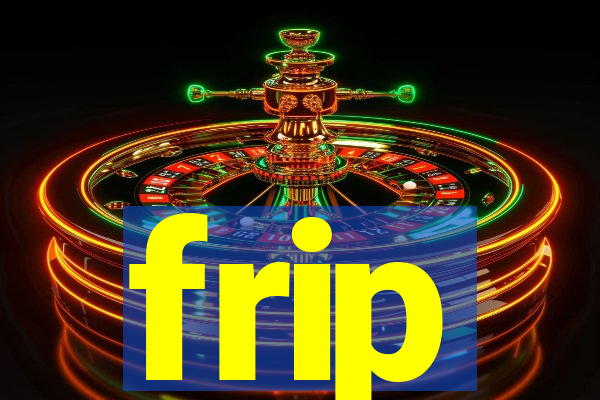 frip
