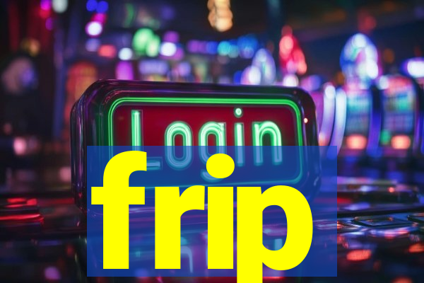 frip