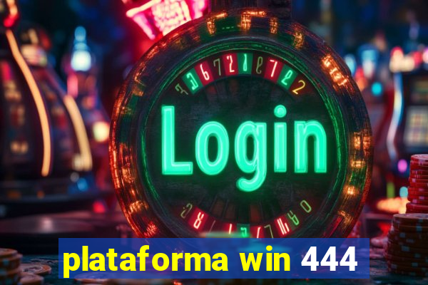 plataforma win 444
