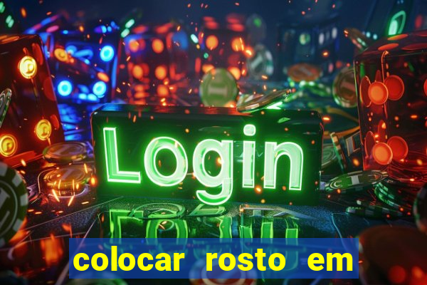 colocar rosto em outro corpo montagem online