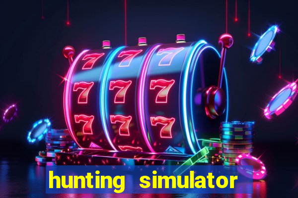 hunting simulator 4x4 dinheiro infinito download