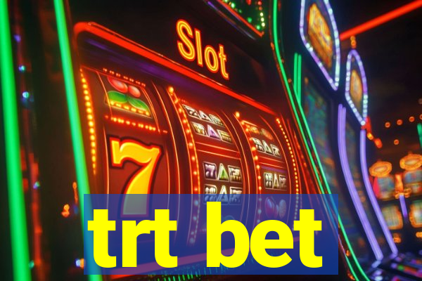 trt bet