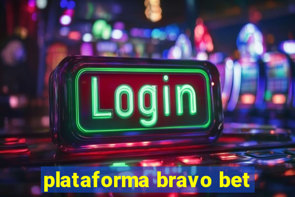 plataforma bravo bet