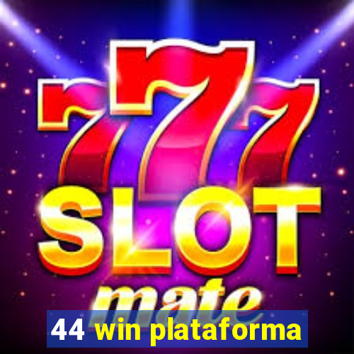 44 win plataforma