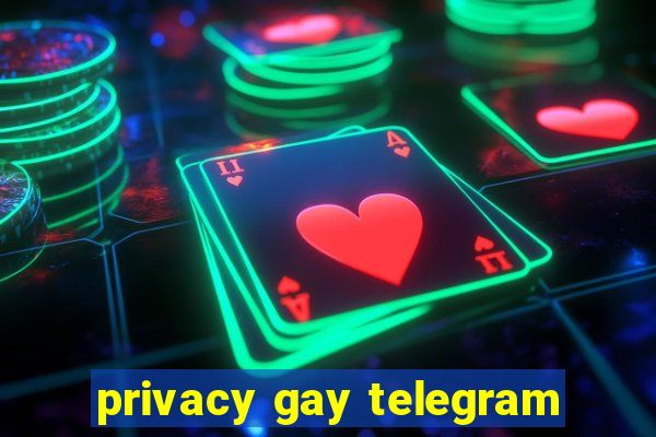 privacy gay telegram