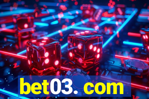 bet03. com