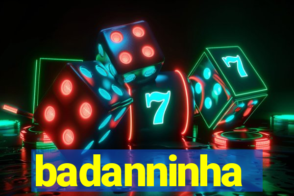 badanninha