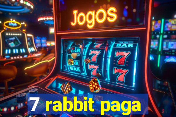 7 rabbit paga