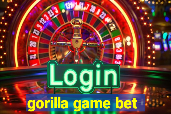 gorilla game bet