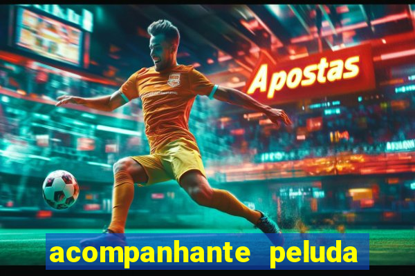 acompanhante peluda em sp