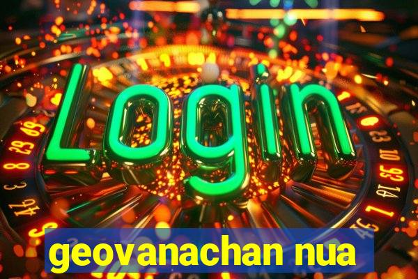 geovanachan nua