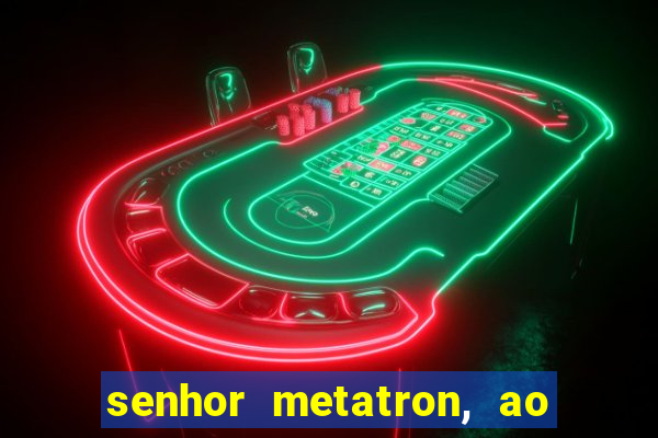 senhor metatron, ao senhor maitreya e a saint germain