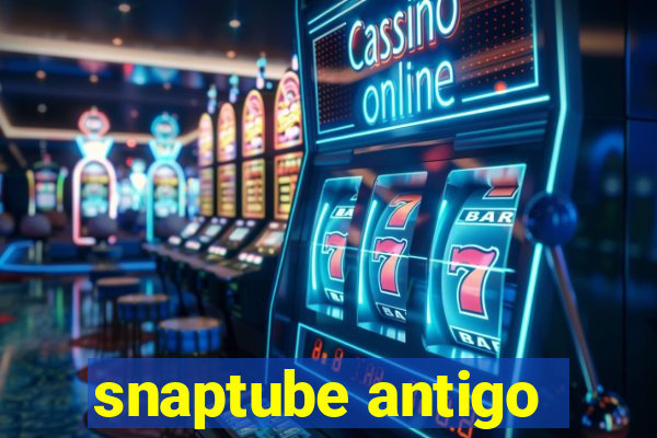snaptube antigo