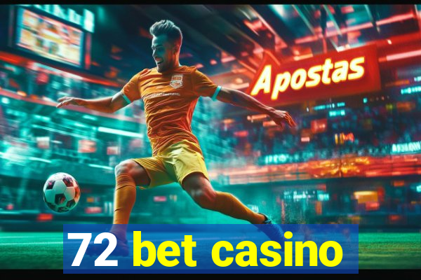 72 bet casino