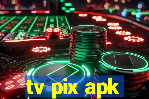tv pix apk