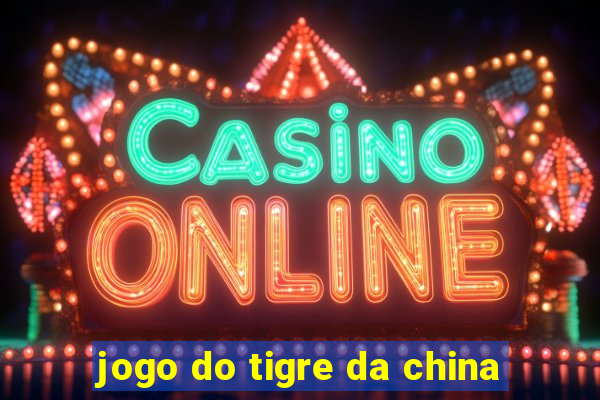 jogo do tigre da china