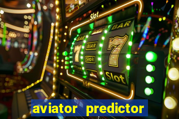 aviator predictor v4.0 download