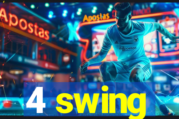 4 swing