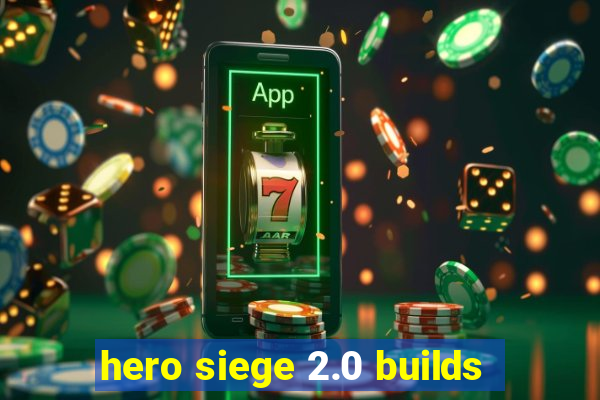 hero siege 2.0 builds