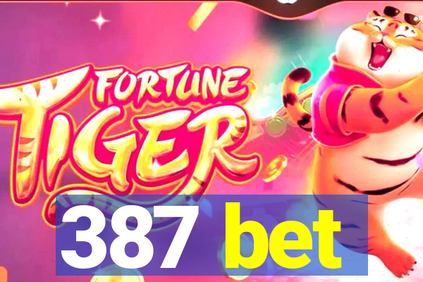 387 bet