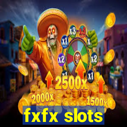 fxfx slots