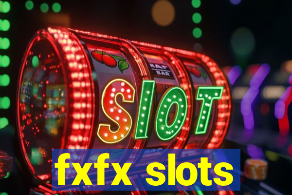 fxfx slots