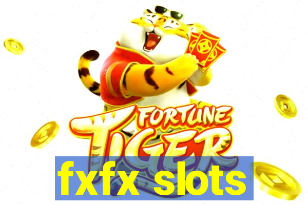 fxfx slots