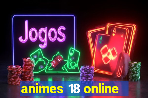 animes 18 online