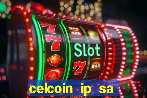 celcoin ip sa plataforma de jogos