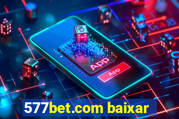 577bet.com baixar