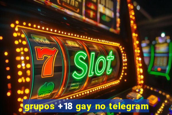 grupos +18 gay no telegram