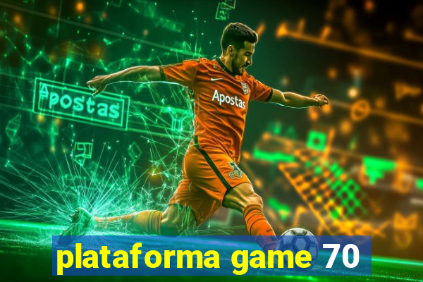 plataforma game 70