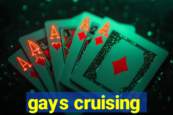 gays cruising