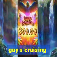 gays cruising