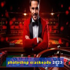 photoshop crackeado 2023